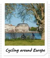  ??  ?? Cycling around Europe