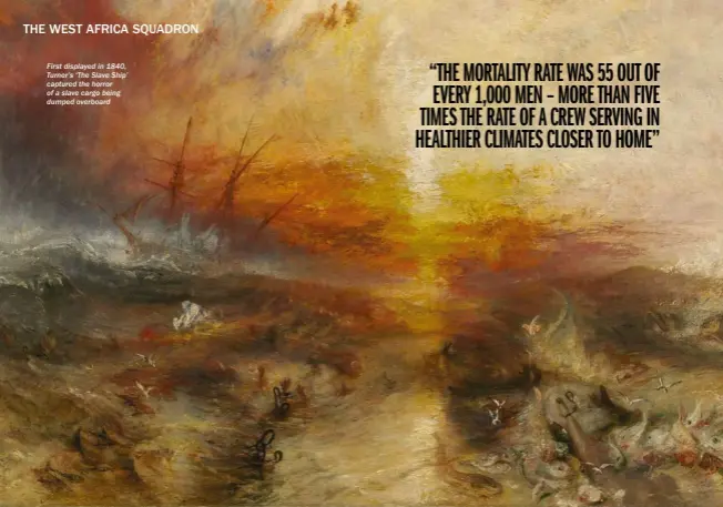  ??  ?? First displayed in 1840, Turner’s ‘The Slave Ship’ captured the horror of a slave cargo being dumped overboard