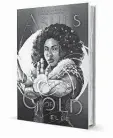  ?? ?? Ashes of Gold
By J. Elle Denene Millner Books/
Simon & Schuster 409 pages, $19.99