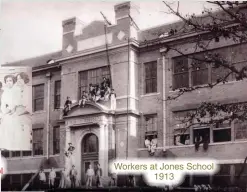  ??  ?? Workers at Jones School
1913