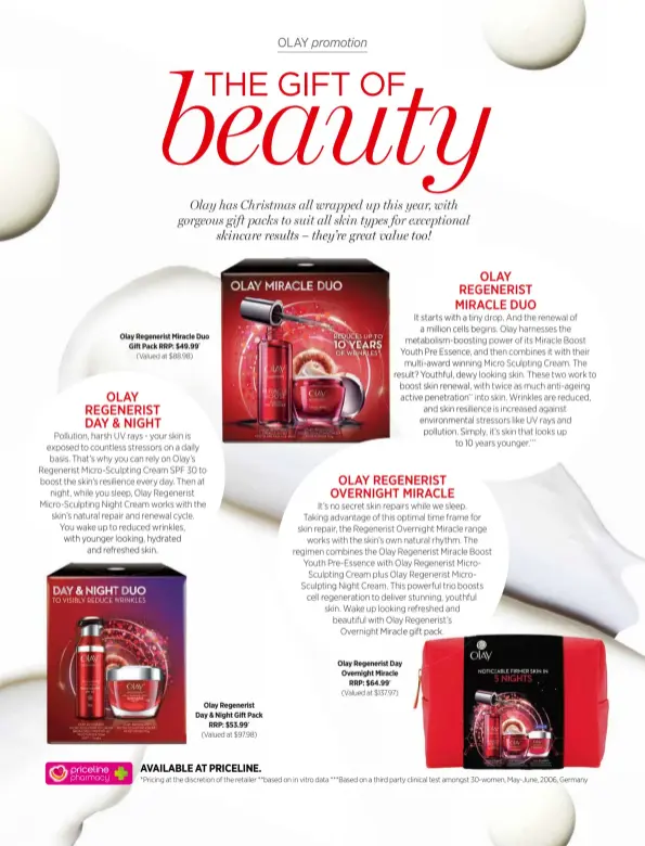  ??  ?? Olay Regenerist Miracle Duo o Gift Pack RRP: $49.99* (Valued at $88.98) Olay Regenerist Day & Night Gift Pack RRP: $53.99* (Valued at $97.98) Olay Regenerist Day Overnight Miracle RRP: $64.99* (Valued at $137.97)