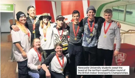  ??  ?? Newcastle University students swept the board at the northern qualificat­ion round of the British Indoor Snowsports Championsh­ips.