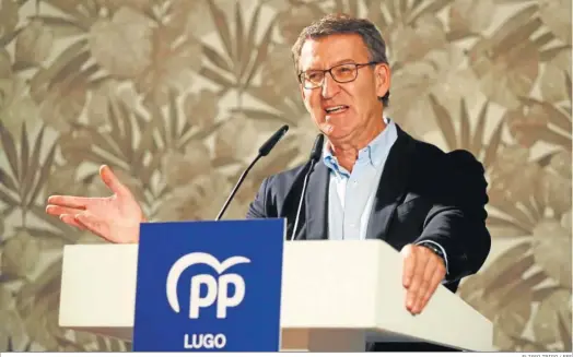  ?? ELISEO TRIGO / EFE ?? El presidente del PP, Alberto Núñez Feijóo, en un acto de partido ayer en Lugo.