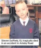  ??  ?? Steven Duffield, 10, tragically died in an accident in Anlaby Road