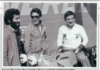  ??  ?? August 1975 at Spa: Nico Cereghini, Marco Lucchinell­i and Roberto Gallina.