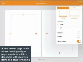  ??  ?? A new master page mode allows creating unique page templates within a document with recurring items and page formatting