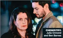  ??  ?? CHEMISTRY:
Julia Ormond and Ben Barnes