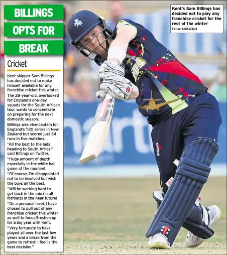  ?? Picture: Keith Gillard ?? Kent’s Sam Billings has decided not to play any franchise cricket for the rest of the winter