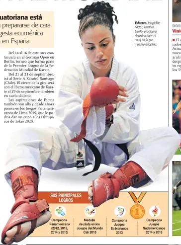  ??  ?? Esfuerzo. Jacqueline Factos, karateca tricolor, practica la disciplina hace 15 años, en la que muestra disciplina.