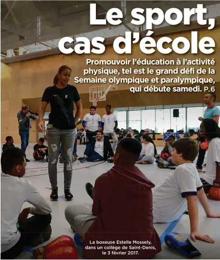  ??  ?? La boxeuse Estelle Mossely, dans un collège de Saint-Denis, le 3 février 2017.