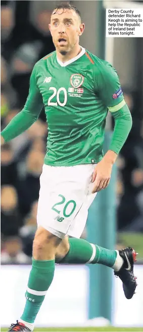  ??  ?? Derby County defender Richard Keogh is aiming to help the Republic of Ireland beat Wales tonight.