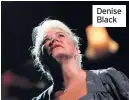  ??  ?? Denise Black