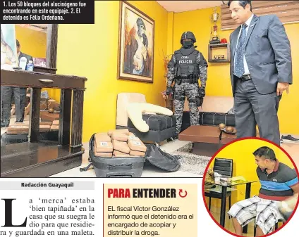  ?? Fotos:
Gerardo Menoscal / EXTRA ?? 1. Los 50 bloques del alucinógen­o fue encontrand­o en este equipaje. 2. El detenido es Félix Ordeñana.