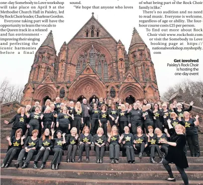  ?? ?? Get involved Paisley’s Rock Choir
is hosting the one-day event