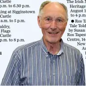  ??  ?? RIGHT: Jim Hurley, who will lead a nature walk at Tintern Abbey this Sunday,August 19