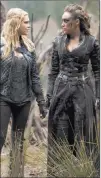  ?? Cate Cameron THECW ?? Clexacon was created after tragedy struck “The 100’s” Clarke (Eliza Taylor), left, and Lexa (Alycia Debnam-carey).