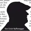  ??  ?? Von Erich Nyffenegge­r