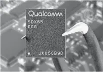  ?? QUALCOMM ?? Qualcomm’s new X65 baseband processor can deliver gigabit speeds to mobile devices.