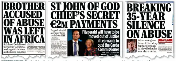  ??  ?? investigat­ions: The Irish Mail on Sunday has repeatedly exposed serious child protection and governance failures within St John of God