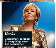  ?? ?? Hacks
Jean Smart, so good in everything, never has been better