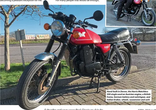  ??  ?? Hand-built in Devon, the Harris Matchless 500 single used an Austrian engine, a British frame, German battery and switchgear, and Italian brakes, wheels, suspension and carb