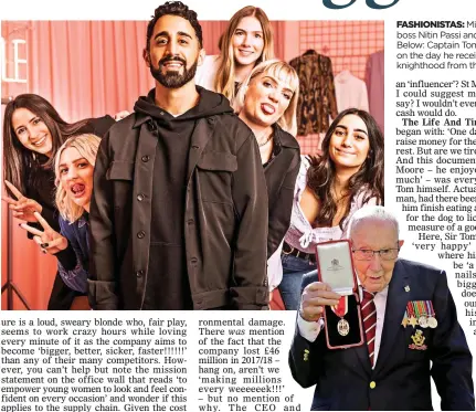  ??  ?? FASHIONIST­AS: Missguided boss Nitin Passi and staff. Below: Captain Tom Moore, on the day he received his knighthood from the Queen