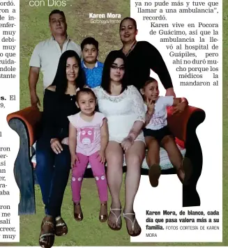  ?? FOTOS CORTESÍA DE KAREN MORA ?? Karen Mora, de blanco, cada día que pasa valora más a su familia.