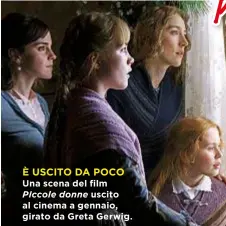  ??  ?? È USCITO DA POCO Una scena del film
PIccole donne uscito al cinema a gennaio, girato 86 da Greta Gerwig.