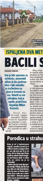  ??  ?? ovde je nekoliko muškaraca napalo laziĆa