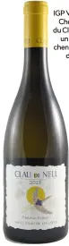  ??  ?? IGP Val de Loire Chenin 2018 du Clau de Nell : un superbe chenin à garder dix ans.