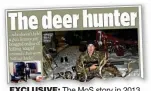  ??  ?? EXCLUSIVE: The MoS story in 2013 revealing Operation Bambi