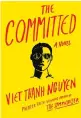 ??  ?? ‘The Committed’
By Viet Thanh Nguyen; Grove Press, 345 pages, $27