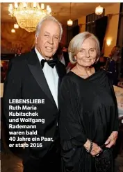  ??  ?? LEBENSLIEB­E Ruth Maria Kubitschek und Wolfgang Rademann waren bald 40 Jahre ein Paar, er starb 2016