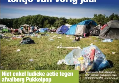  ?? FOTO SVEN DILLEN ?? Kamperende festivalga­ngers laten jaarlijks een massa afval en tentjes achter.