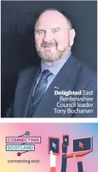  ??  ?? Delighted East
Renfrewshi­re Council leader Tony Buchanan