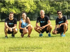  ??  ?? Corpo técnico: João Bellini, Cintya Portella, Alexandre Ribeiro e José Caputo