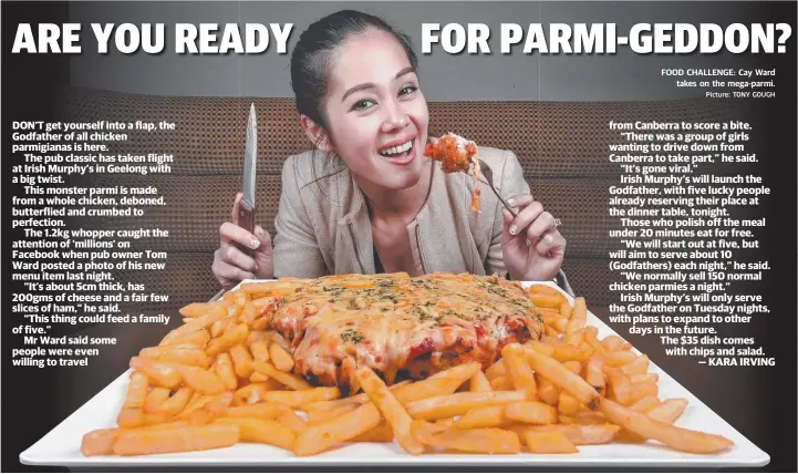  ?? Picture: TONY GOUGH ?? FOOD CHALLENGE: Cay Ward takes on the mega-parmi.