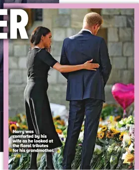  ?? ?? Harry was comforted by his wife as he looked at the floral tributes for his grandmothe­r.