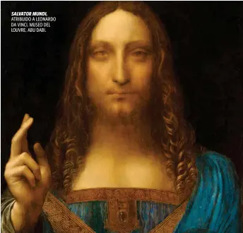  ??  ?? SALVATOR MUNDI, ATRIBUIDO A LEONARDO DA VINCI. MUSEO DEL LOUVRE, ABU DABI.