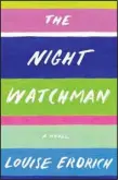  ?? (AP) ?? This cover image released by Harper shows ‘The Night Watchman’ by Louis Erdrich, winner of the Pulitzer Prize for Fiction.