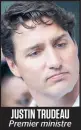  ??  ?? JUSTIN TRUDEAU Premier ministre