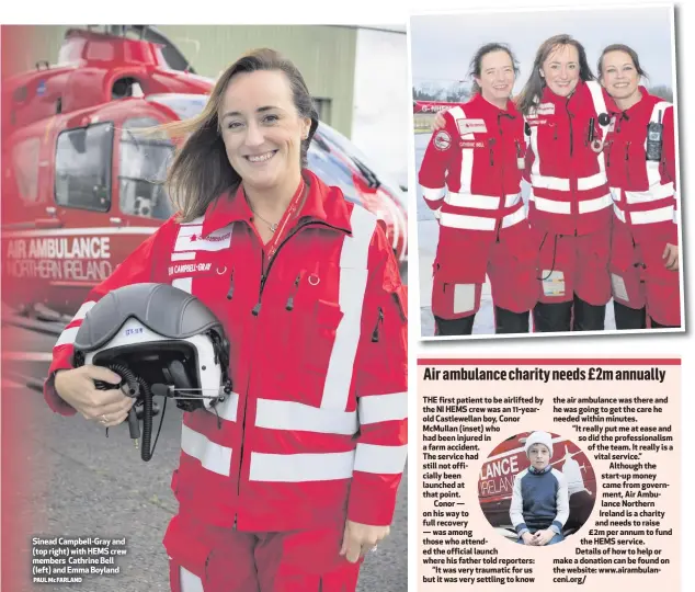  ?? PAULMcFARL­AND ?? Sinead Campbell-Gray and (top right) with HEMS crew members Cathrine Bell (left) and Emma Boyland
