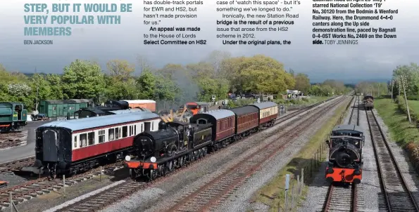  ?? TOBY JENNINGS ?? A Bank Holiday steam gala at Quainton Road on April 29-May 1 starred National Collection ‘T9’ No. 30120 from the Bodmin &amp; Wenford Railway. Here, the Drummond 4-4-0 canters along the Up side demonstrat­ion line, paced by Bagnall 0-4-0ST Works No. 2469 on the Down side.