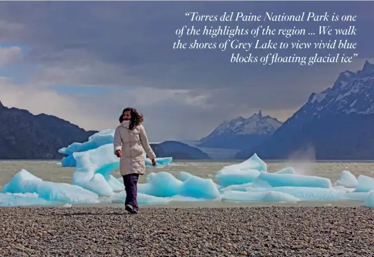  ??  ?? wild terrain Wind-worn icebergs fallen from the face of Grey Glacier float in the Patagonian lake of the same name