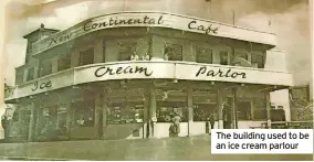  ?? ?? The building used to be an ice cream parlour