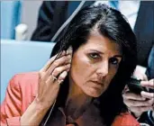  ?? JEWEL SAMAD/GETTY-AFP ?? U.S. Ambassador to the U.N. Nikki Haley maintains an aggressive stance on Syrian President Bashar Assad.