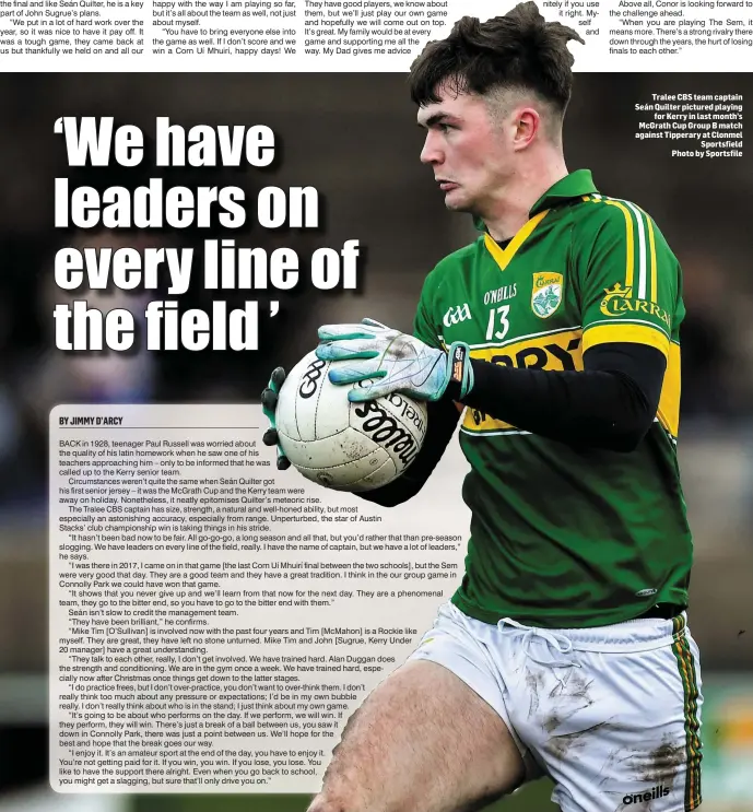  ??  ?? Tralee CBS team captain Seán Quilter pictured playing for Kerry in last month’s McGrath Cup Group B match against Tipperary at Clonmel Sportsfiel­d Photo by Sportsfile