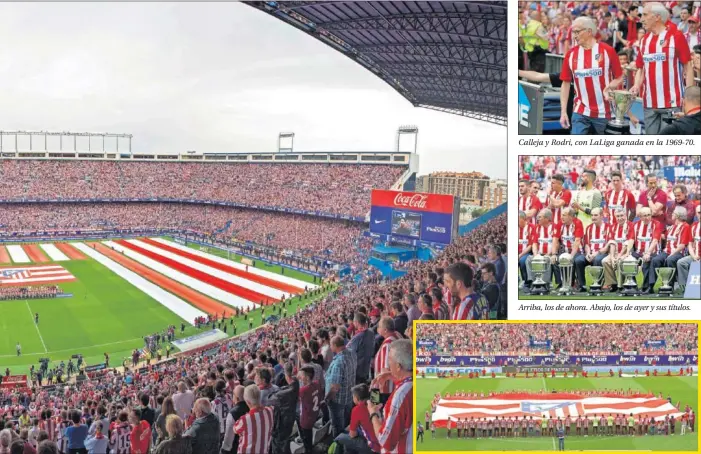  ??  ?? En la foto, el estadio lleno mientras el césped pintaba de rayas blancas y rojas y los jugadores de ayer y hoy estaban en el centro. Calleja y Rodri, con LaLiga ganada en la 1969-70. Arriba, los de ahora. Abajo, los de ayer y sus títulos. Los jugadores...