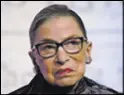  ??  ?? Ruth Bader Ginsburg