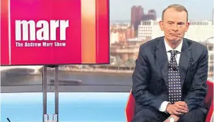  ??  ?? Andrew Marr on his BBC1 show yesterday, telling viewers he needs surgery